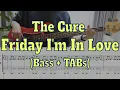 The Cure - Friday I'm In Love(4-strings bass cover + Tabs)