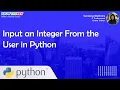 Input an Integer From the User In Python - Python Programming Course For Beginners