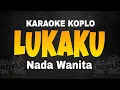 Download Lagu LUKAKU - KARAOKE KOPLO || NADA WANITA CEWEK (EVIE TAMALA) #lukaku #karaoke #lirik #karaokekoplo