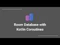 Kotlin Room Database using Coroutines