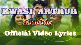 kwasi arthur zombie lyrics video