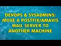 DevOps SysAdmins Move a mail server to another machine
