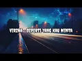 Lagu Virzha - Seperti Yang Kau Minta | Lirik | Lyrics
