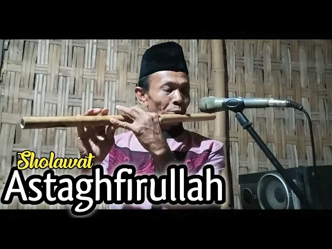 Download MP3 Mbah Yadek - Sholawat ASTAGHFIRULLAH || Instrument Suling Sedih ||