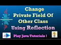 Java Reflection Call Private Field Of Other Class reflection in java reflection api in java