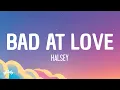 Download Lagu Halsey - Bad At Love (LYRICS)