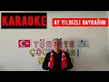 AY YILDIZLI BAYRAĞIM KARAOKE