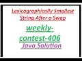 Lexicographically Smallest String After a Swap Leetcode weekly-contest-406 Java Solution