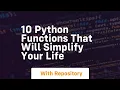 10 python functions that will simplify your life