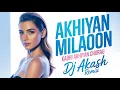 Lagu Akhiyaan Milaoon 💞 Kabhi Churau | DJ AKASH Bass Boost Remix