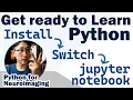 Install Python and Jupyter Notebook Neuroimaging Python for Beginners part 1