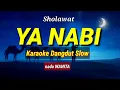 Download Lagu SHOLAWAT YA NABI - Karaoke Dangdut Slow (nada wanita)