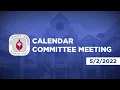 05 02 22 Calendar Committee Meeting