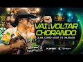 Vai Voltar Chorando - Cortando Chão Cuiabá/MT