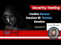 14 Security Testing Basics - Cookie versus Session ID versus Session