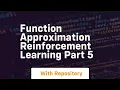 function approximation reinforcement learning part 5