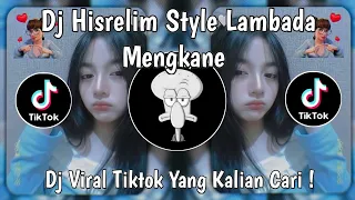 dj hisrelim style lambada mengkane viral tiktok terbaru 2025 yang kalian cari
