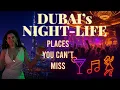 DUBAI'S NIGHTLIFE- Places you cant miss!