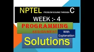 NPTEL Problem Solving Programming in C programming assignment solution week 4 with Explanation