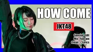 Download How Come - JKT48  [Clean + Lirik] MP3