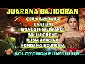 Download Lagu DANGDUT SUNDA BAJIDORAN TERBARU 2025 FULL ALBUM - BAJIDORAN PALING VIRAL 2025 || ayun puntang  ‼️