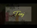 Taaj by Lost Stories & JAIDHIR