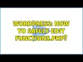 Wordpress How to safely edit functions php