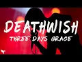 Lagu Three Days Grace - Deathwish (Lyrics)