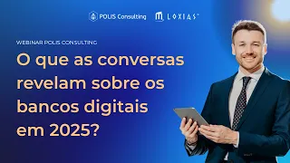 O que as conversas revelam sobre os bancos digitais em 2025?