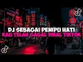 Download Lagu DJ SEBAGAI PENIPU HATI KAU TELAH GAGAL JEDAG JEDUG MENGKANE VIRAL TIKTOK