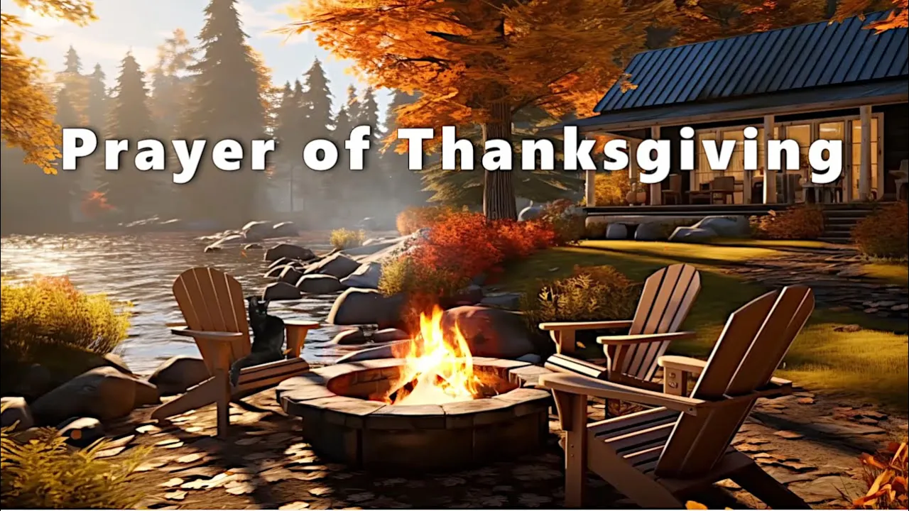 Prayer of Thanksgiving (Ten Minute Praise in Scripture and Song ~ Give Thanks) Prayer of Thanksgiving (Ten Minute Praise in Scripture and Song ~ Give Thanks)