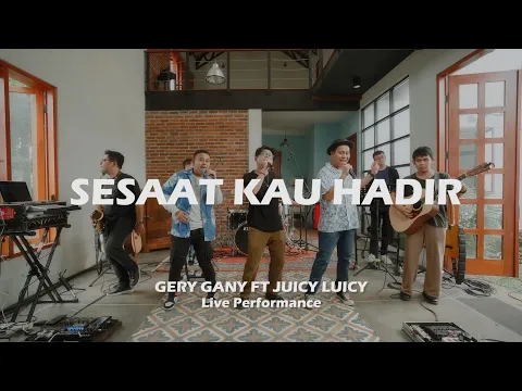 Download MP3 Gery Gany  feat. Juicy Luicy - Sesaat Kau Hadir (Live Performance)