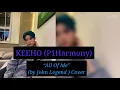 Download Lagu KeeHo(P1Harmony ) “All Of Me “(by John Legend ) COVER / English \u0026French lyrics