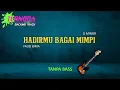 Download Lagu HADIRMU BAGAI MIMPI | TANPA GITAR BASS | FAUZI BIMA