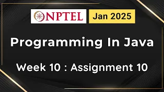 NPTEL Programming In Java Week 10 Assignment 10 Answers Solution Quiz 2025 Jan Swayam