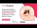 Deep Learning for Smartphone based Malaria Parasite Detection in Thick Blood Smears mini projects