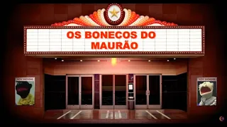 OS BONECOS DO MAURÃO