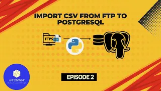 Import CSV from FTP to PostgreSQL Using Python Episode 2 Walkthrough of Python Code