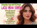Download Lagu Lagu India Romantis Terpopuler 2025 | Indian Romantic Songs \u0026 Emotional Music