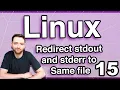 Redirect stdout and stderr to Same file - Linux Tutorial 15