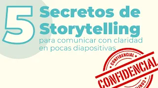 5 Secretos de Storytelling para comunicar con claridad en pocas diapositivas