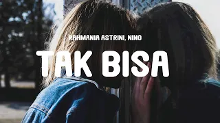 Download Rahmania Astrini, Nino - Tak Bisa (Lyrics) MP3