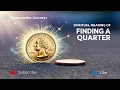 Spiritual Meaning of Finding a Quarter Messages from the Universe Angel Signs