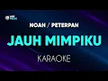 Download Lagu Peterpan Noah - Jauh Mimpiku Karaoke