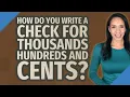 How do you write a check for thousands hundreds and cents