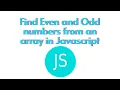 Find Even and Odd numbers from an array in Javascript