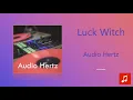 Download Lagu Audio Hertz - Luck Witch