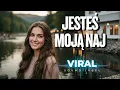 Lagu Jesteś moją naj 2026 (Viral cover remix)