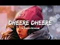 Lagu Dheere Dheere Se Meri Zindagi - Yo Yo Honey Singh Song | Slowed And Reverb Lofi Mix