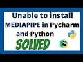 Unable to install mediapipe python library solved error when installing Mediapipe Pycharm